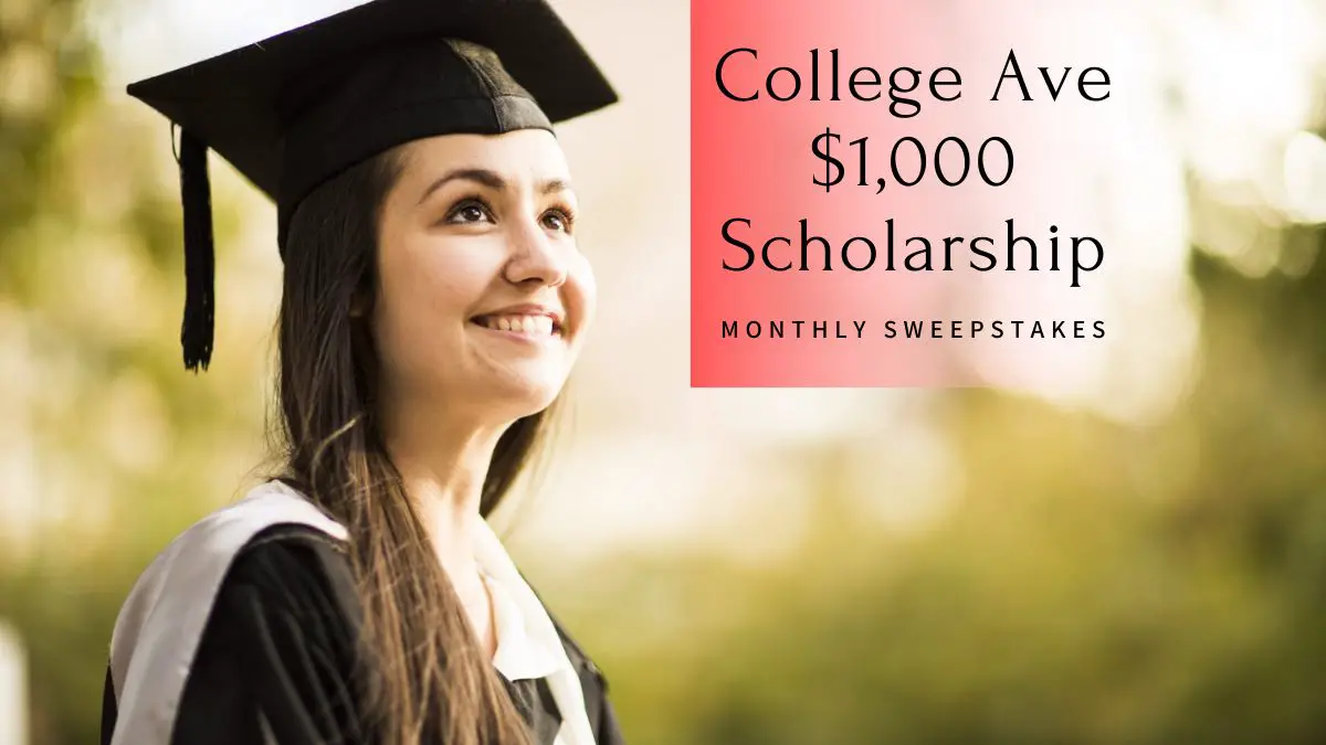 College Ave $1,000 Scholarship Monthly Sweepstakes