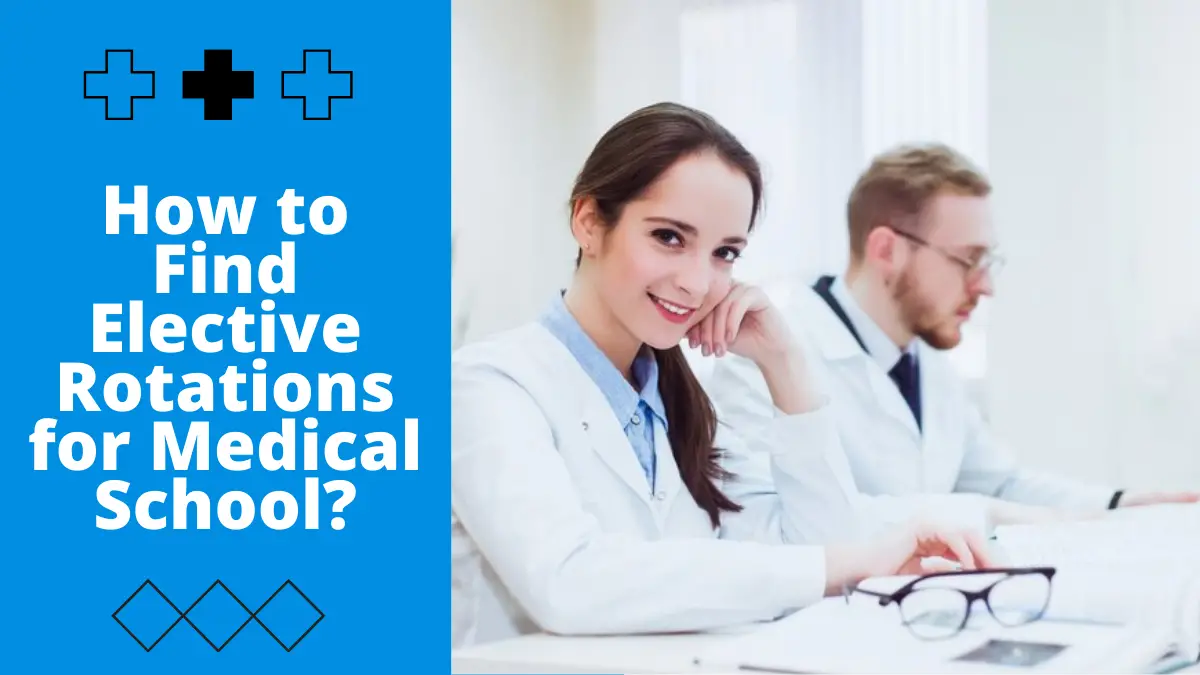 How to Find Elective Rotations for Medical School