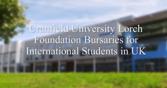 Cranfield University Lorch Foundation Bursaries for International Students