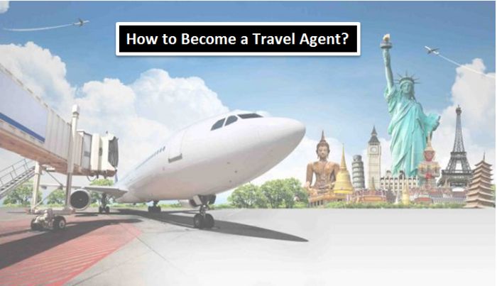 How to Become a Travel Agent