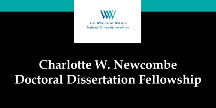 Charlotte W. Newcombe Doctoral Dissertation Fellowship