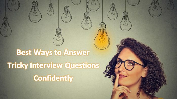 Best Ways to Answer Tricky Interview Questions Confidently