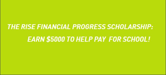 The RISE Financial Progress Scholarship