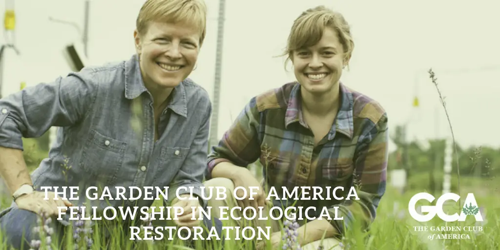 The Garden Club Of America Fellowship In Ecological Restoration - 2021 Helptostudycom 2022