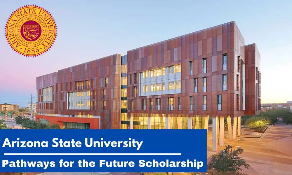 Arizona State University Pathways for the Future Scholarship