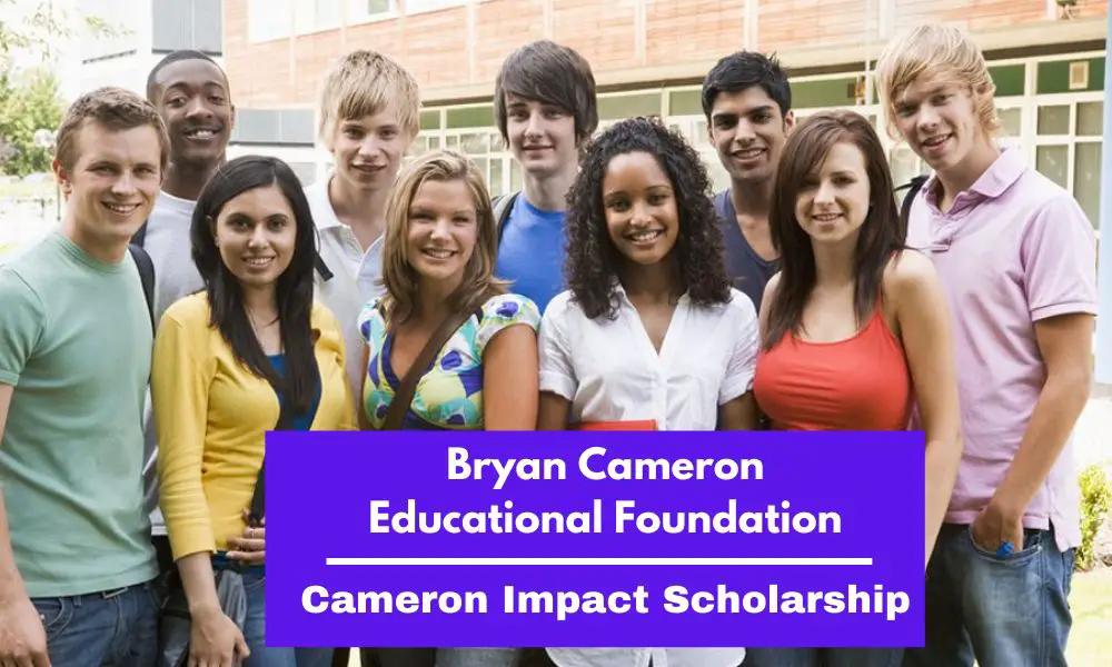 Bryan Cameron Educational Foundation Cameron Impact Scholarship