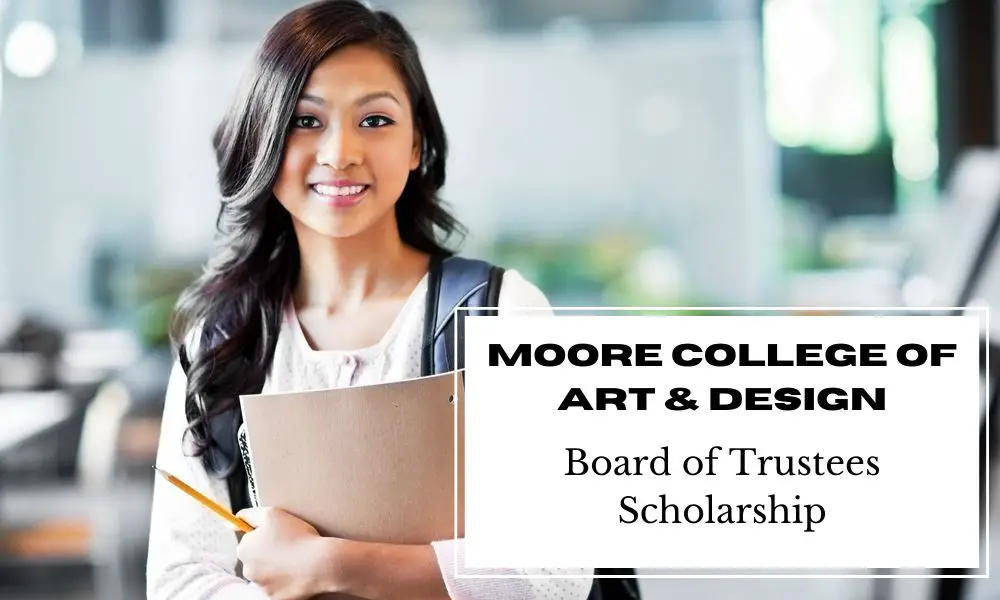 Moore College of Art & Design Board of Trustees Scholarship