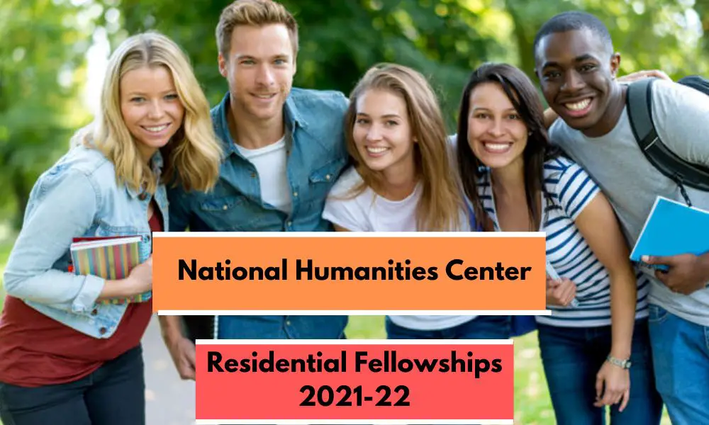 National Humanities Center Residential Fellowships 2021-22