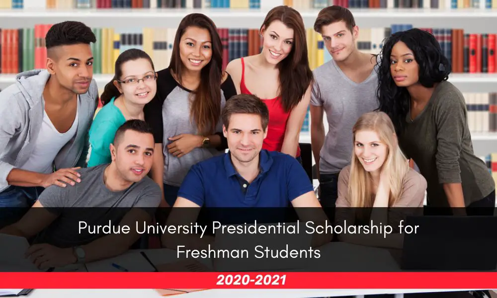 Purdue University Presidential Scholarship for Freshman Students