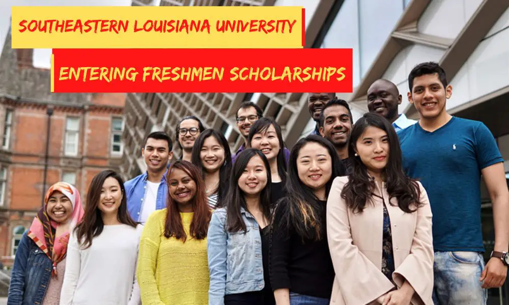 Southeastern Louisiana University Entering Freshmen Scholarships