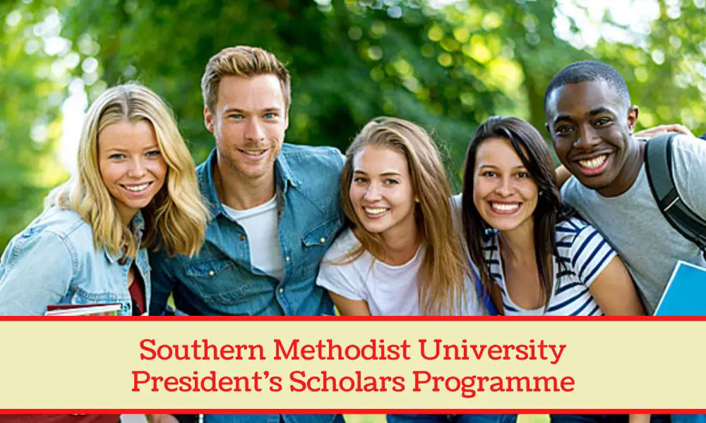 Southern Methodist University President’s Scholars Programme