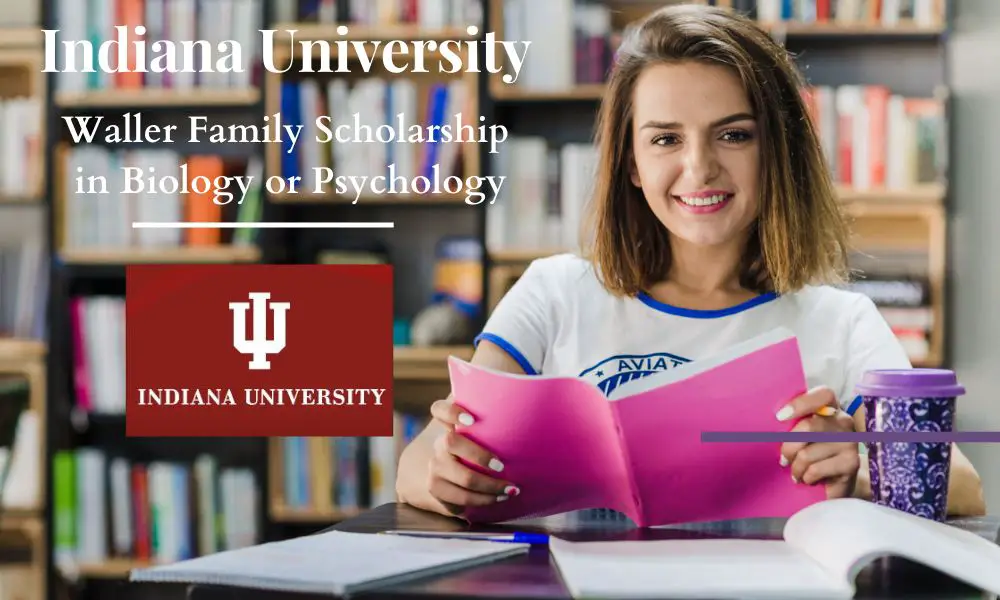 Indiana University Waller Family Scholarship in Biology and Psychology