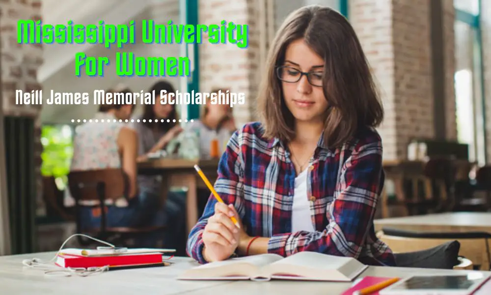 Mississippi University for Women Neill James Memorial Scholarships in Creative writing