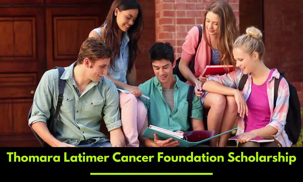 Thomara Latimer Cancer Foundation Scholarship
