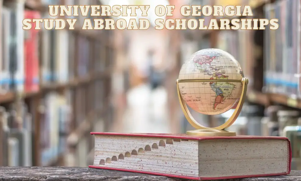 University of Georgia Study Abroad Scholarships