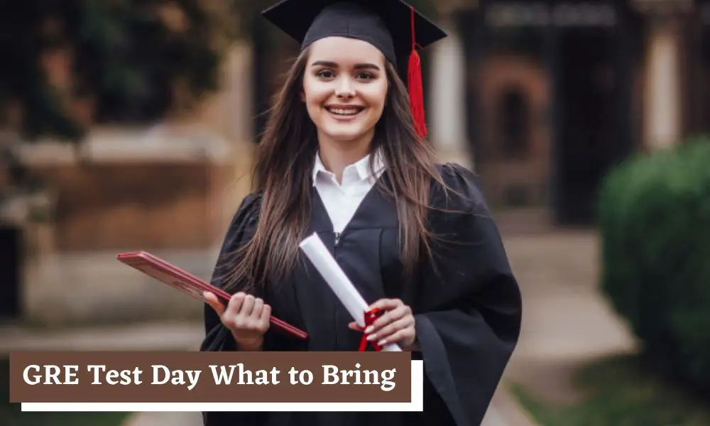 GRE Test Day What to Bring