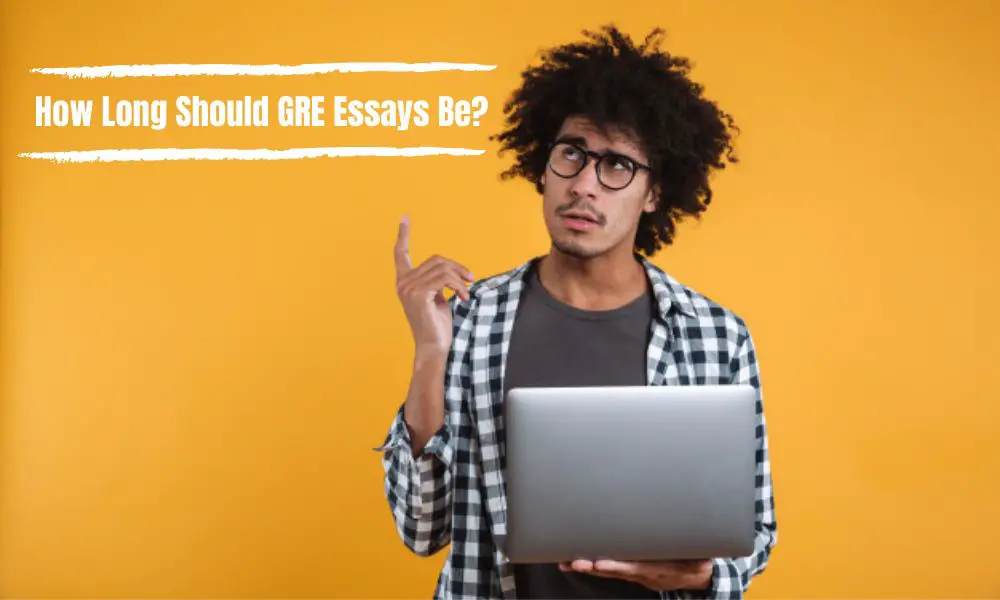 How Long Should GRE Essays Be