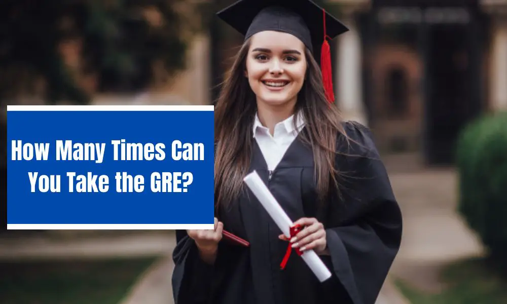 How Many Times Can You Take the GRE
