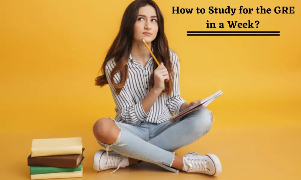 How to Study for the GRE in a Week