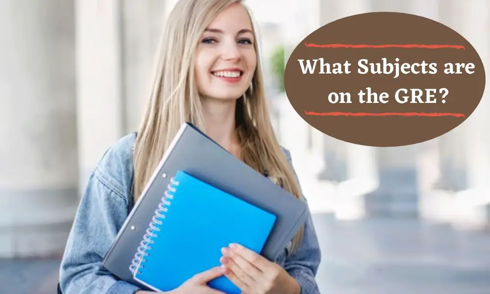 What Subjects are on the GRE