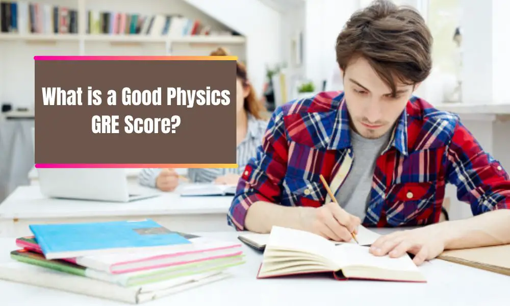 What is a Good Physics GRE Score