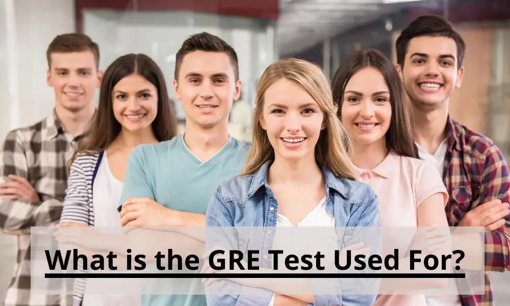 What is the GRE Test Used For?