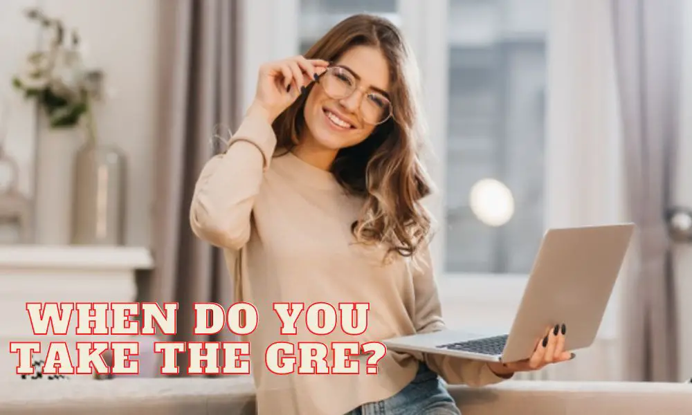 When Do You Take the GRE
