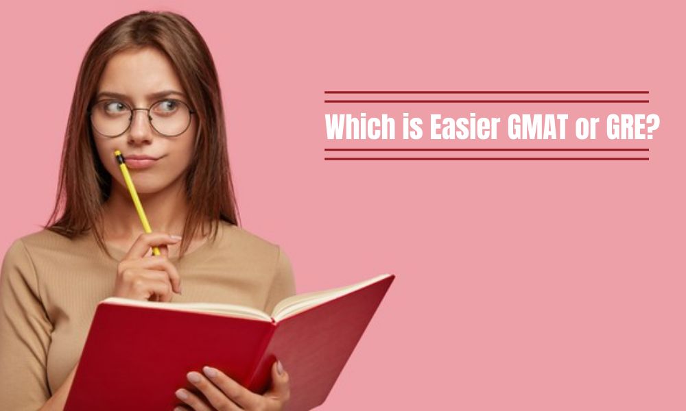 Which is Easier GMAT or GRE