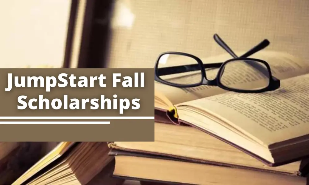 JumpStart Fall Scholarships for the year of 202021