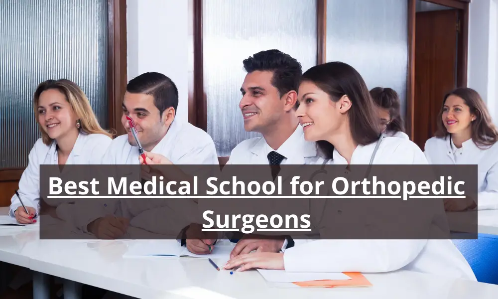 Best Medical School for Orthopedic Surgeons