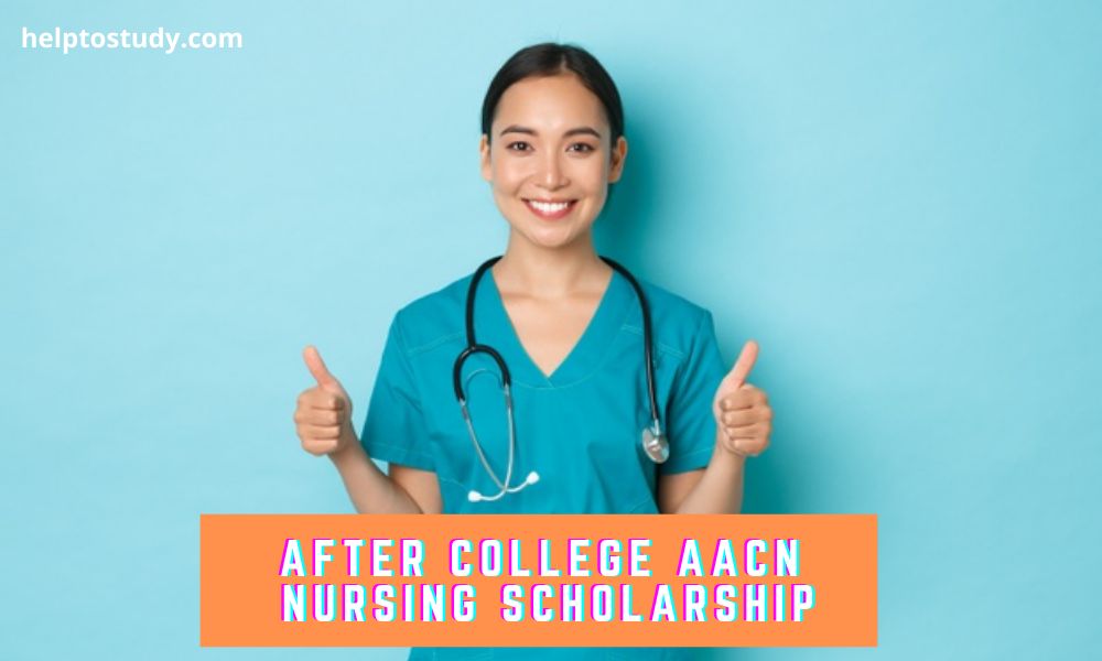 After College AACN Nursing Scholarship for Undergraduates and Graduates
