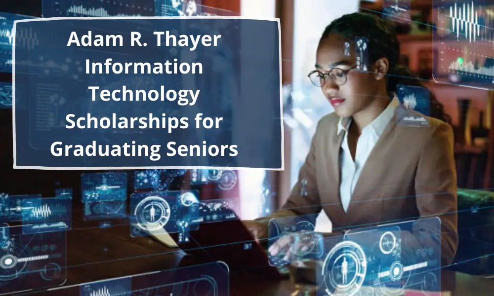 Adam R. Thayer Information Technology Scholarships for Graduating Seniors