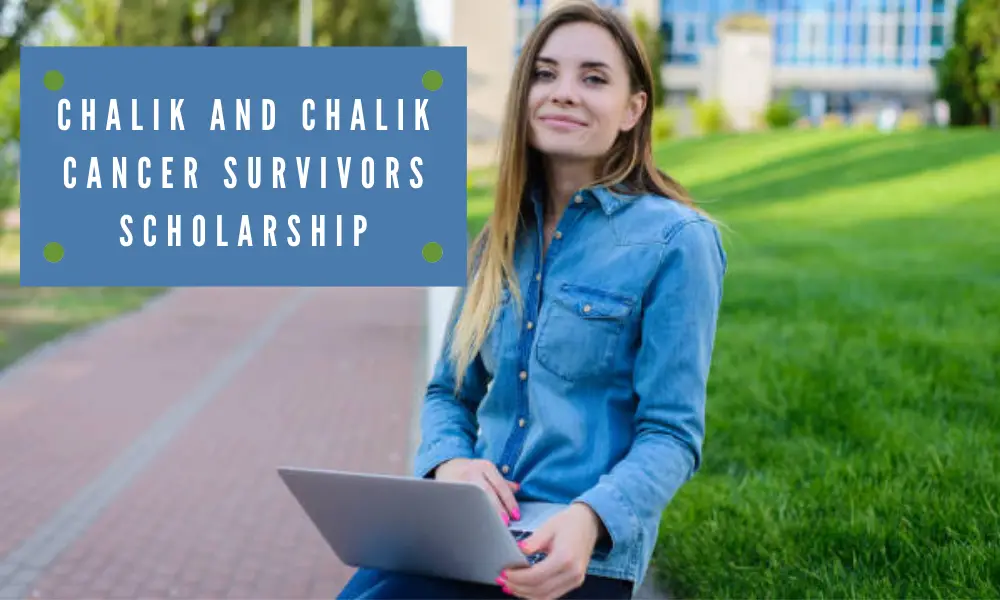 Chalik and Chalik Cancer Survivors Scholarship
