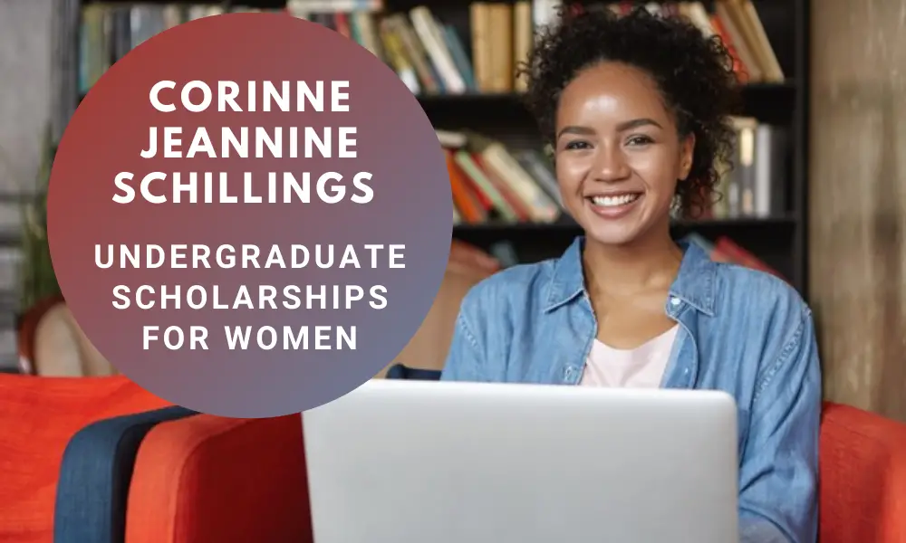 Corinne Jeannine Schillings Undergraduate Scholarships for Women