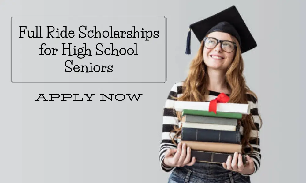 Full Ride Scholarships for High School Seniors