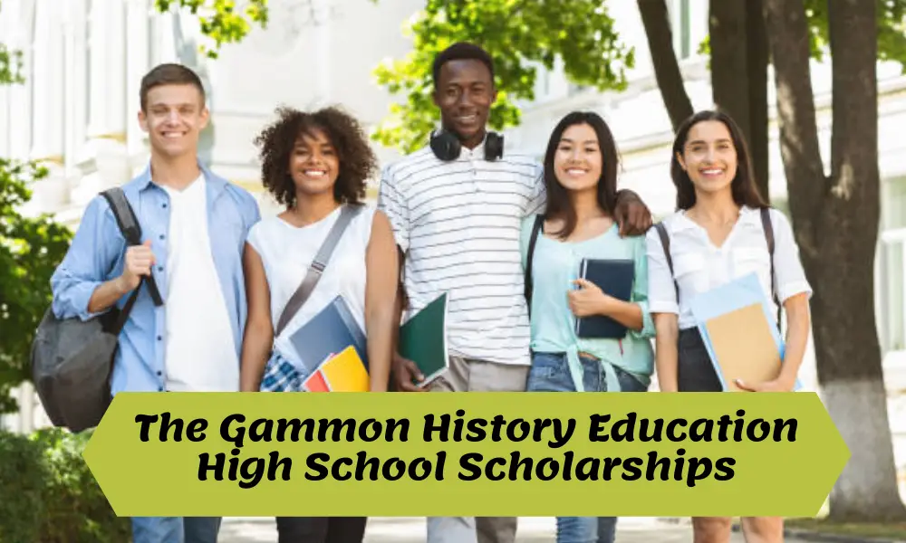 Gammon History Education High School Scholarships