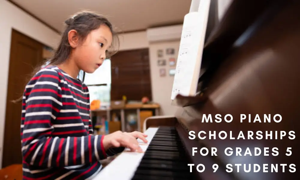 MSO Piano Scholarships for Grades 5 to 9 Students