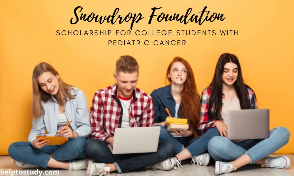 Snowdrop Scholarship for College Students with Pediatric Cancer