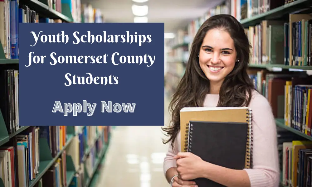 Youth Scholarships for Somerset County Students