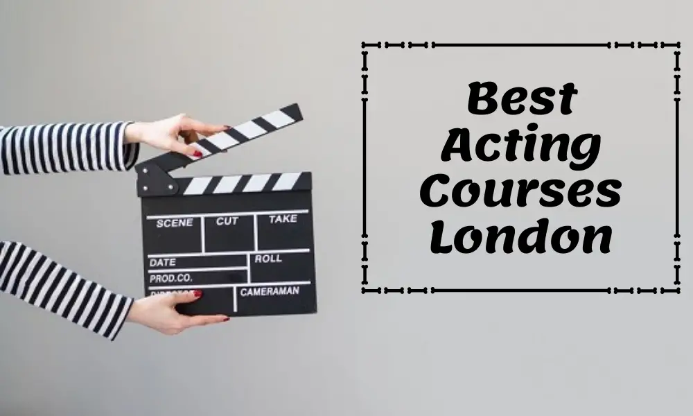 Best Acting Courses London