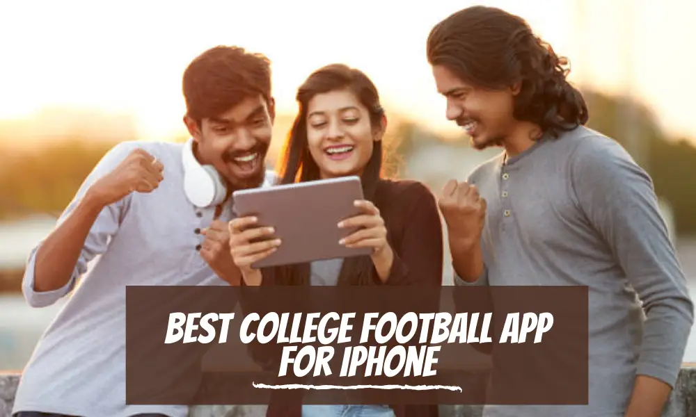 Best College Football App for iPhone
