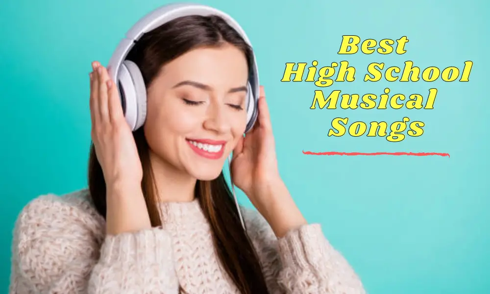 Best High School Musical Songs