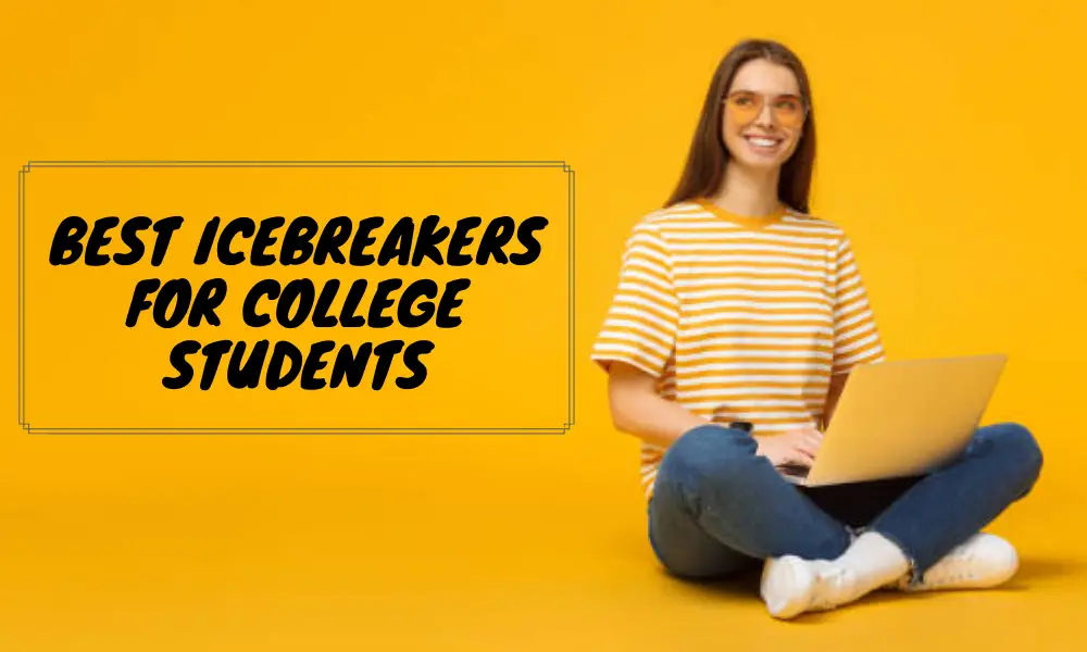 Best Icebreakers for College Students
