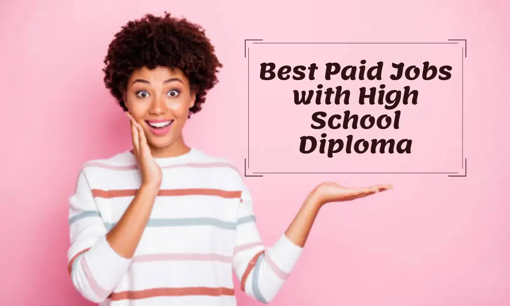 Best Paid Jobs with High School Diploma
