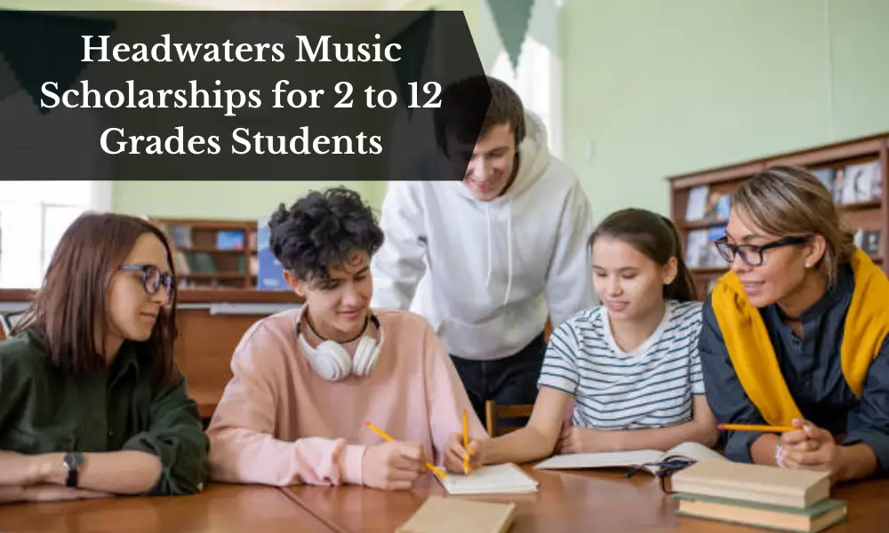 Headwaters Music Scholarships for 2 to 12 Grades Students