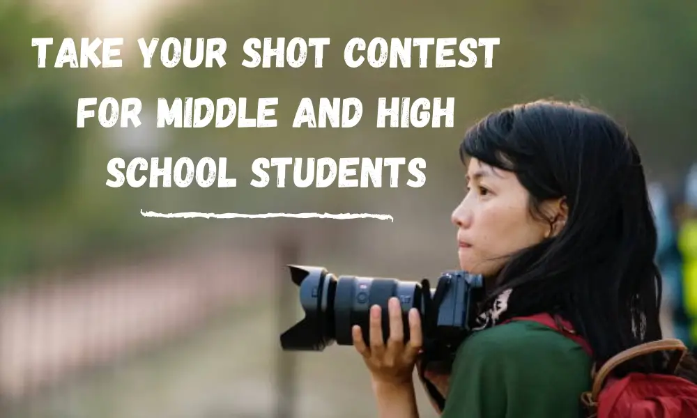Take Your Shot Contest for Middle and High School Students