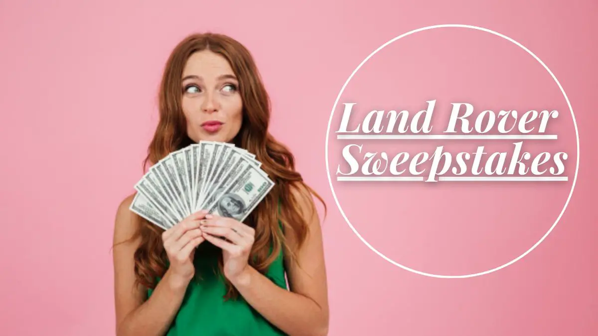 Land Rover Sweepstakes for People Aged 21 Years and Above