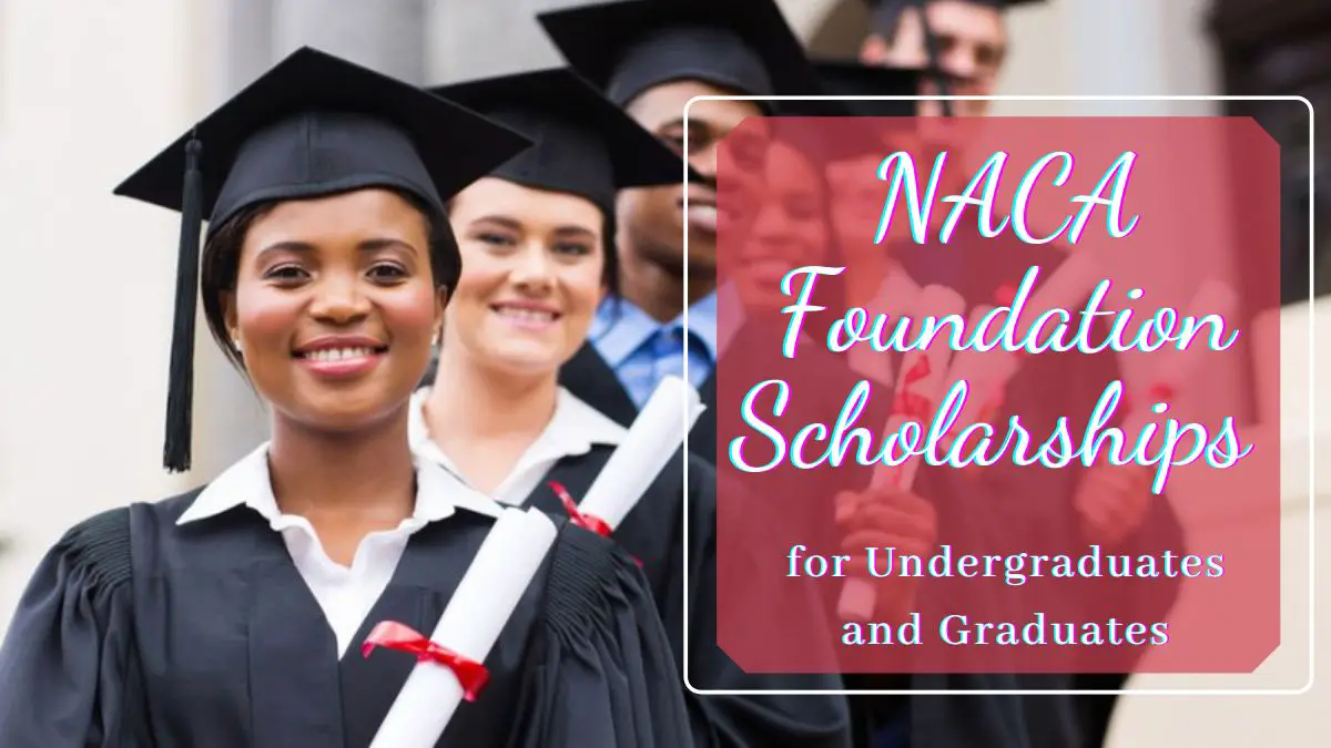 NACA Foundation Scholarships for Undergraduates and Graduates