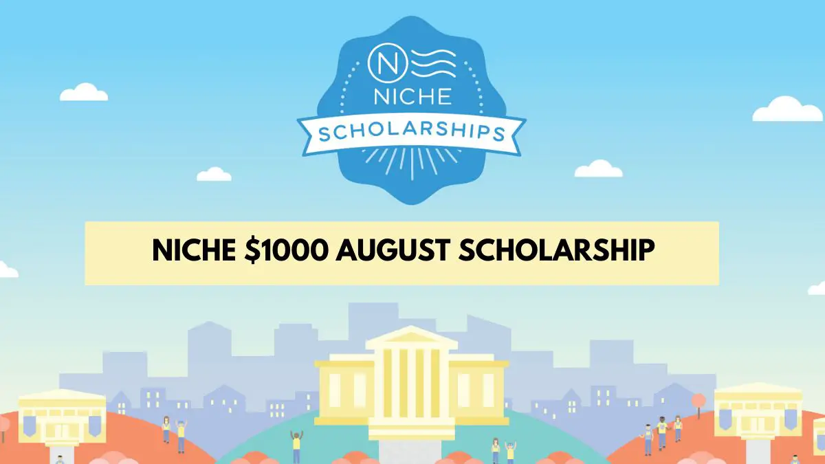 Niche $1000 August Scholarship for High School and College Students