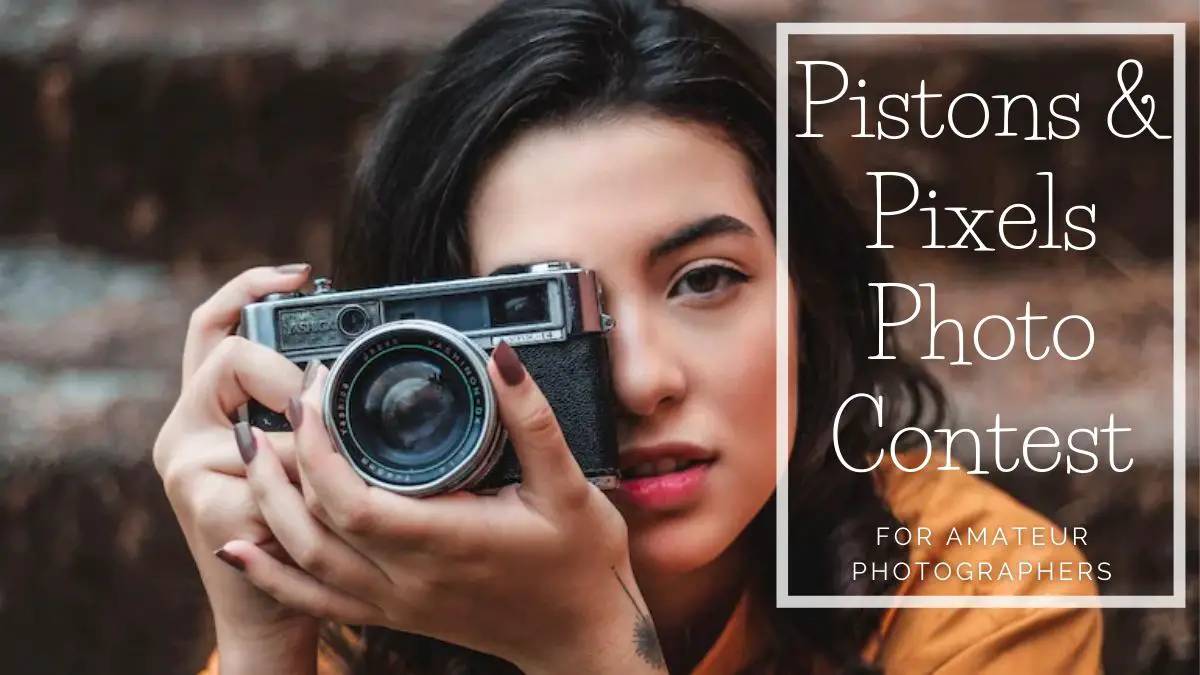 Pistons & Pixels Photo Contest for Amateur Photographers